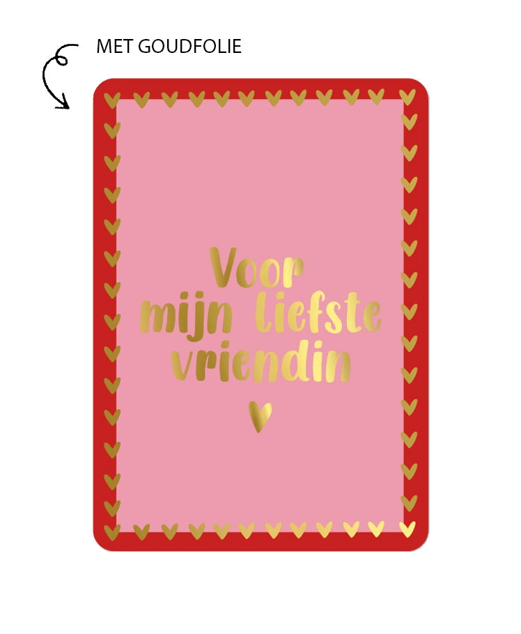 kaart met goudfolie tekst voor mijn liefste vriendin