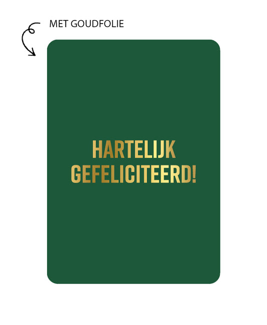 kaart hartelijk gefeliciteerd groen met goudfolie