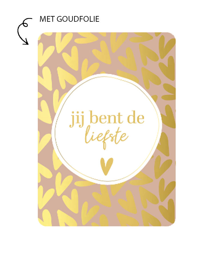 kaart met hartjes in goudfolie en de tekst jij bent de liefste